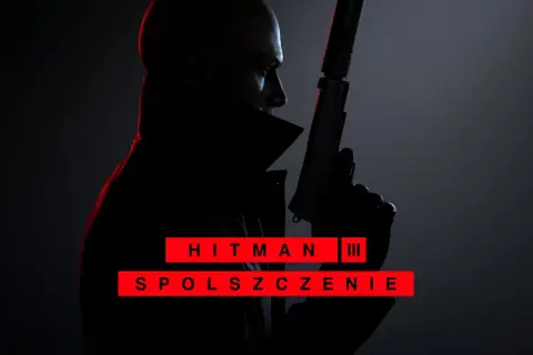 Agent 47 z pistoletem i napisem "HITMAN III SPOLSZCZENIE" na czerwonym tle.