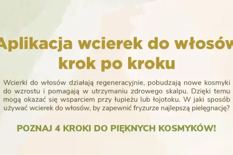 Jak używać wcierek do włosów krok po kroku, by pobudzić wzrost i zadbać o zdrowy skalp. Poznaj 4 kroki do pięknych kosmyków!