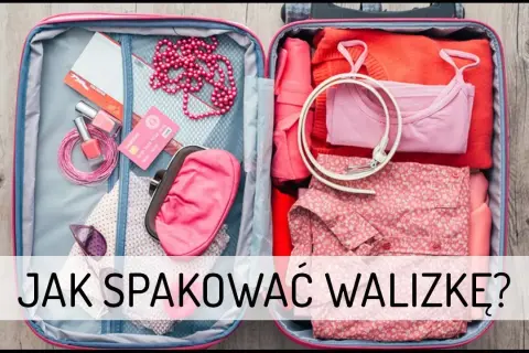 Co spakować do walizki na wakacje, aby niczego nie zapomnieć?
