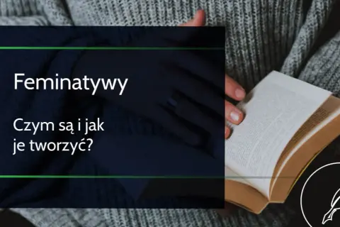 Feminatywy: zasady, przykłady i opinia RJP. Czy znasz je wszystkie?