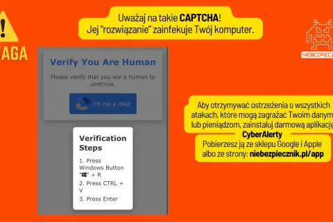 Uważaj na CAPTCHA! Jej "rozwiązanie" zainfekuje Twój komputer. Pobierz aplikację CyberAlerty, by otrzymywać ostrzeżenia o atakach.