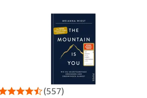 Buchcover "The Mountain Is You" von Brianna Wiest. Es hilft, Selbstsabotage zu erkennen und zu überwinden, damit das Leben nicht unnötig schwer wird.