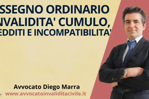 Avvocato Diego Marra spiega l'assegno ordinario di invalidità, cumulo, redditi e incompatibilità.