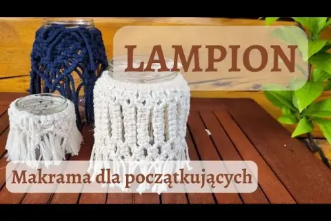 Jak zrobić lampion na taras? DIY: słoik, puszka, drewno, makrama!