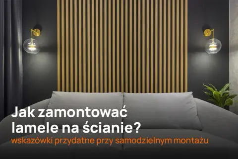 Lamele jak zamontować: uniknij najczęstszych błędów i oszczędzaj czas
