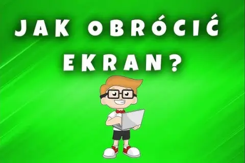 Jak przestawić ekran w laptopie – proste sposoby na łatwą zmianę orientacji