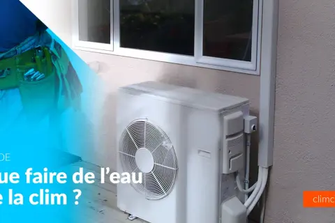 Un technicien avec sa caisse à outils près d'une unité extérieure de climatisation. Le guide "Que faire de l'eau de la clim ?" est affiché.