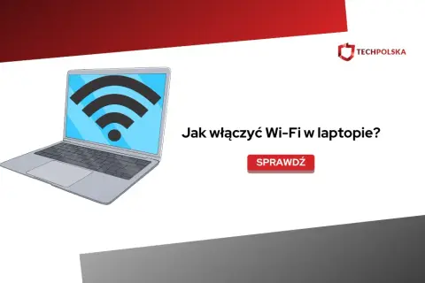 Laptop nie łączy się z Wi-Fi? Poradnik: od prostych do zaawansowanych