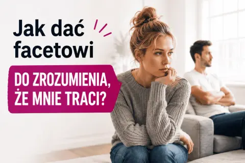 Jak dać facetowi do myślenia, że traci coś cennego? Zamyślona kobieta siedzi obok odwróconego mężczyzny.