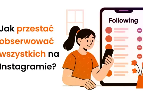 Dziewczyna przegląda listę "Following" na Instagramie, zastanawiając się, jak odobserwować wszystkich.
