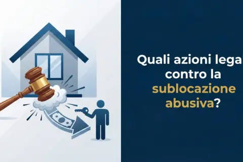 Martelletto del giudice colpisce denaro e chiave, con casa sullo sfondo. Il testo chiede: "Quali azioni legali contro la sublocazione abusiva?".