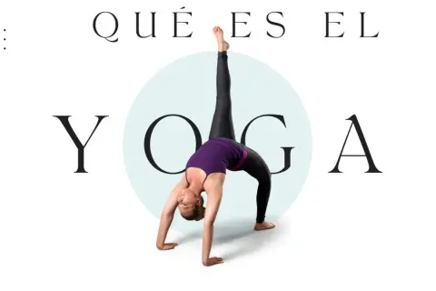 Mujer en postura de puente, con una pierna elevada, evocando el origen del yoga. Texto: "QUÉ ES EL YOGA".