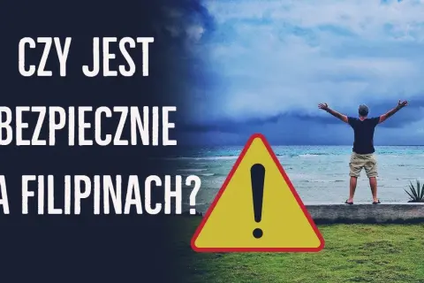 Czy na Filipinach jest bezpiecznie? Przegląd zagrożeń i bezpieczeństwa podróżnych