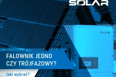 Wybór falownika PV: Jedno- czy trójfazowy? Decyzja bez błędów