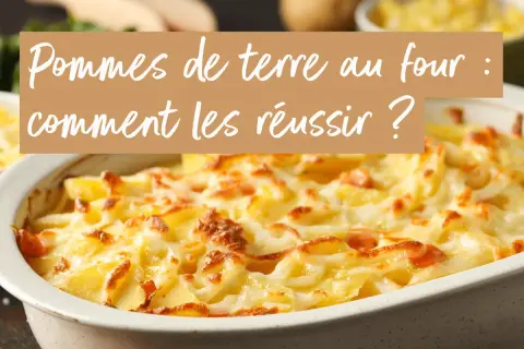 Un plat de pommes de terre au four gratinées, dorées et appétissantes. La recette parfaite pour réussir vos pommes de terre au four.