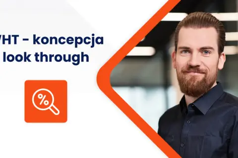 Mężczyzna z brodą uśmiecha się, obok tekst "WHT - koncepcja look through" i ikona lupy z procentem, symbolizująca analizę podatku u źródła.