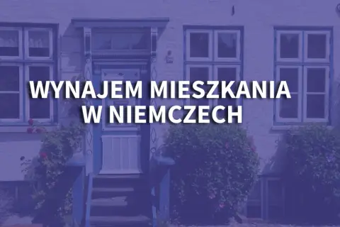 Wynajem mieszkania w Niemczech: Koszty, porady i jak nie dać się oszukać