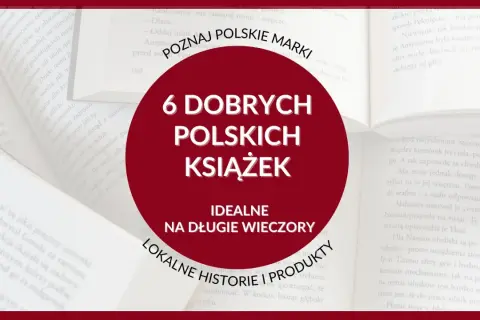 Odkryj polskie książki: Klasyka, Nobliści, Hity. Co warto czytać?