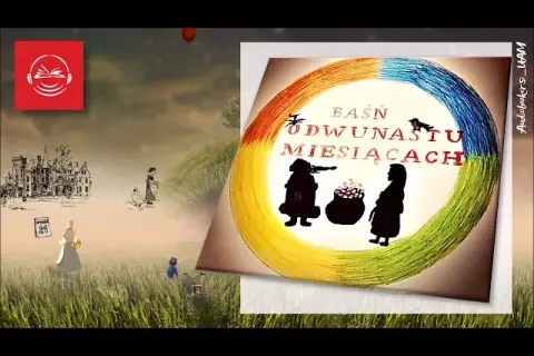 Baśń o 12 miesiącach online: Film, audiobook, tekst i morał
