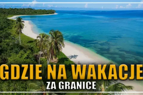 Najtańsze kraje na podróż z Polski 2026: Gdzie tanio i z klasą?