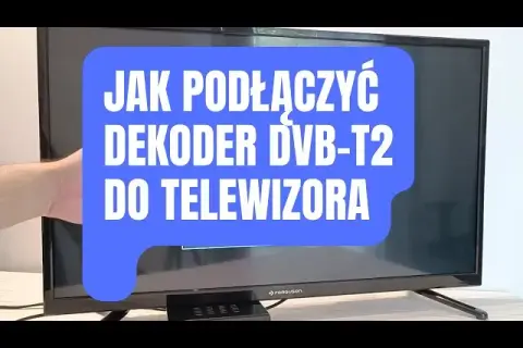 Jak podłączyć antenę do TV? Poradnik DVB-T2/HEVC i rozwiązywanie problemów.