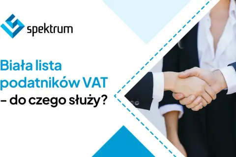 Logo "spektrum" i tekst "Biała lista podatników VAT – do czego służy?". Dwie osoby ściskają sobie dłonie.