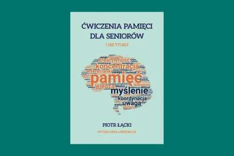 Karty pracy dla seniorów: ćwiczenia pamięci, koncentracji, kreatywności i myślenia.