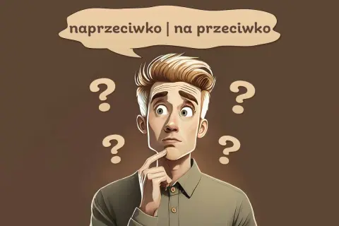 Zastanawia się, czy naprzeciwko czy na przeciwko jest poprawną formą. Wokół niego unoszą się znaki zapytania.