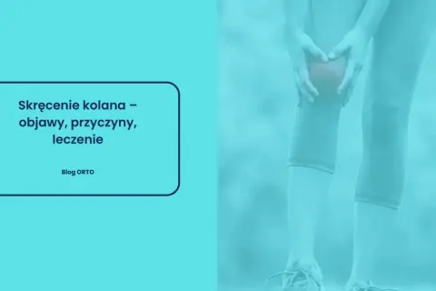 Skręcone kolano: Czy można chodzić? Objawy, pomoc i leczenie