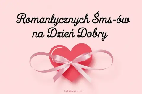 Szukasz co miłego napisać dziewczynie? Romantyczne SMS-y na Dzień Dobry z sercem i wstążką.