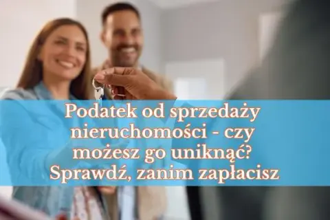 Jaki podatek od sprzedaży działki? Sprawdź, jak uniknąć kosztów