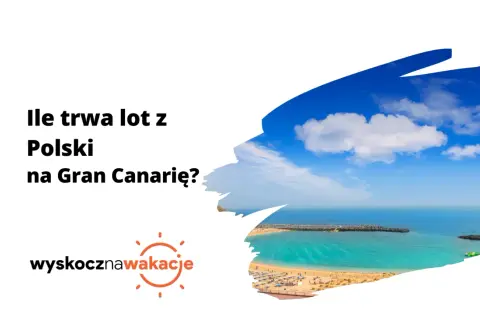Ile trwa lot z Polski na Gran Canarię? Piękna plaża i turkusowe morze czekają!
