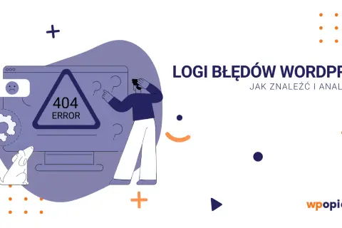 Ilustracja przedstawia problem z błędami WordPress. Zdezorientowana postać i pies patrzą na ekran z komunikatem "404 ERROR". Tekst "LOGI BŁĘDÓW WORDPRESS" sugeruje, że chodzi o debugowanie.