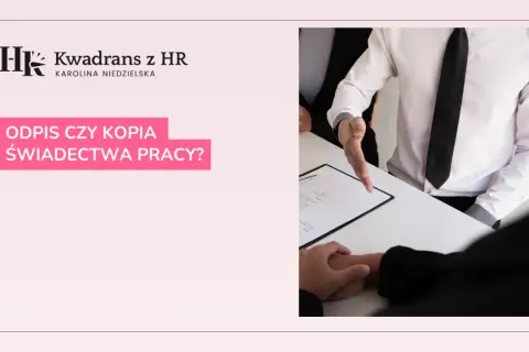 Odpis świadectwa pracy z jaką datą? Sprawdź, co musisz wiedzieć