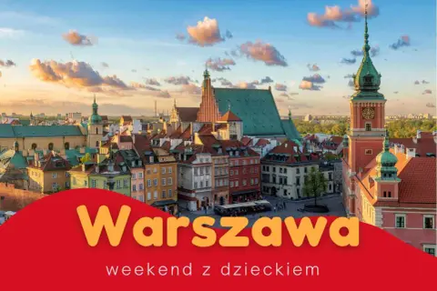 Warszawa: malowniczy widok Starego Miasta, idealne miejsce na rodzinny weekend z dzieckiem.