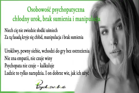 Chłodny urok, manipulacja i brak sumienia – to cechy osobowości psychopatycznej. Nie daj się zwieść pozorom, bo za nimi kryje się kalkulacja.