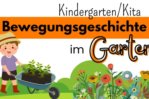 Ein Junge schiebt eine Schubkarre mit Pflanzen. Die Überschrift lautet "Bewegungsgeschichte im Garten" für Kindergarten/Kita.