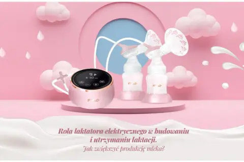 Laktator a laktacja: Jak skutecznie pobudzić produkcję mleka?