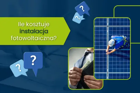 Ile kosztuje instalacja fotowoltaiczna? Pytania o cenę i inwestycję w panele słoneczne.