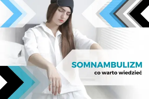 Dziewczyna w piżamie i opasce na oczach, z rękami wyciągniętymi przed siebie. Tekst: "SOMNAMBULIZM co warto wiedzieć".