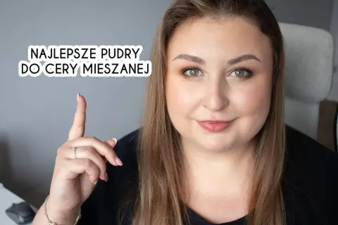 Puder do cery mieszanej: Ranking, skład, aplikacja. Mat bez maski!