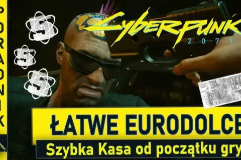 Cyberpunk 2077: Szybkie eurodolary? Skuteczne metody po 2.0!