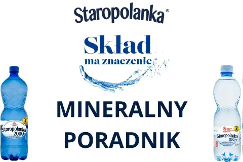 Polskie wody mineralne Staropolanka 2000 i 800 – skład ma znaczenie. Wybierz zdrowie z natury!