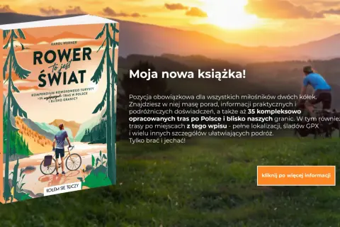 Książka "Rower to jest świat" z opisem 35 tras rowerowych po Polsce i okolicach. Idealna dla miłośników rowerowych wypraw.