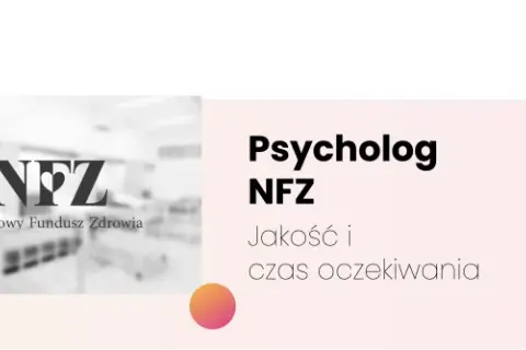 Ile trwa wizyta u psychologa na NFZ? Poznaj ważne szczegóły