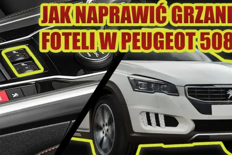 Nie działa podgrzewanie fotela peugeot 508? Oto możliwe przyczyny i rozwiązania
