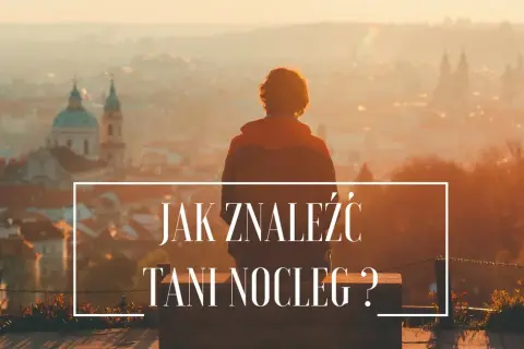 Jak znaleźć tani nocleg i zaoszczędzić na podróży bez stresu