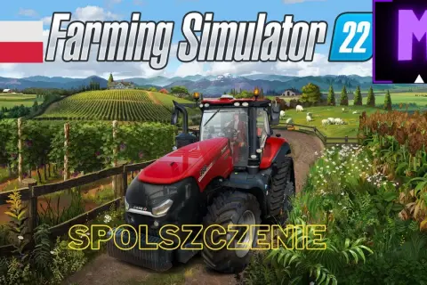 Farming Simulator 22 spolszczenie - pełne tłumaczenie i funkcje w grze