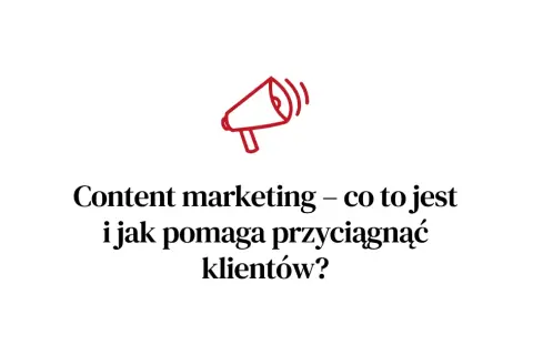 Content marketing po polsku: Jak przyciągnąć klientów skutecznie