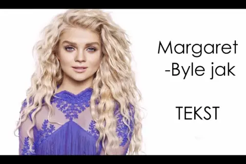 Tekst piosenki Margaret Byle jak - odkryj ukryte znaczenie i emocje